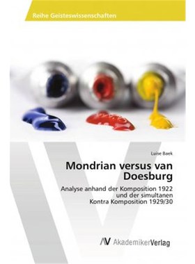 预订【德语】 Mondrian versus van Doesburg:Analyse anhand der Komposition 1922 und der simultanen Kontra Komposition 1929