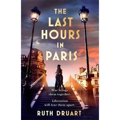 预订不退不换Last Hours in Paris: The greatest story of love, war and sacrifice in this gripping World War 2 historical f