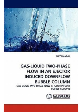 按需印刷GAS-LIQUID TWO-PHASE FLOW IN AN EJECTOR INDUCED DOWNFLOW BUBBLE COLUMN[9783843358569]