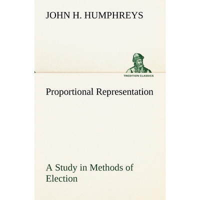 按需印刷Proportional Representation A Study in Methods of Election[9783849155544]