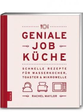 预订【德语】 Geniale Job-Küche:Schnelle Rezepte für Wasserkocher, Toaster & Mikrowelle