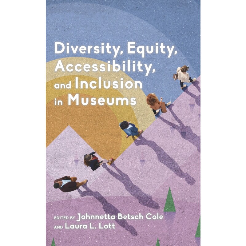 按需印刷不退不换Diversity, Equity, Accessibility, and Inclusion in Museums[9781538118634]