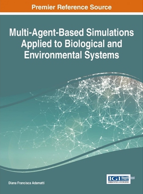 按需印刷不退不换Multi-Agent-Based Simulations Applied to Biological and Environmental Systems[9781522517566]