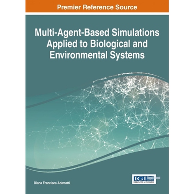 按需印刷不退不换Multi-Agent-Based Simulations Applied to Biological and Environmental Systems[9781522517566]