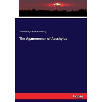按需印刷The Agamemnon of Aeschylus[9783744736640]