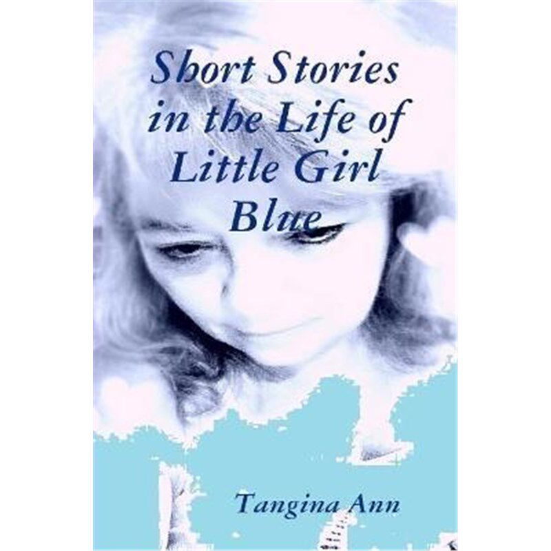 按需印刷不退不换Short Stories In The Life of Little Girl Blue[9781387889013]