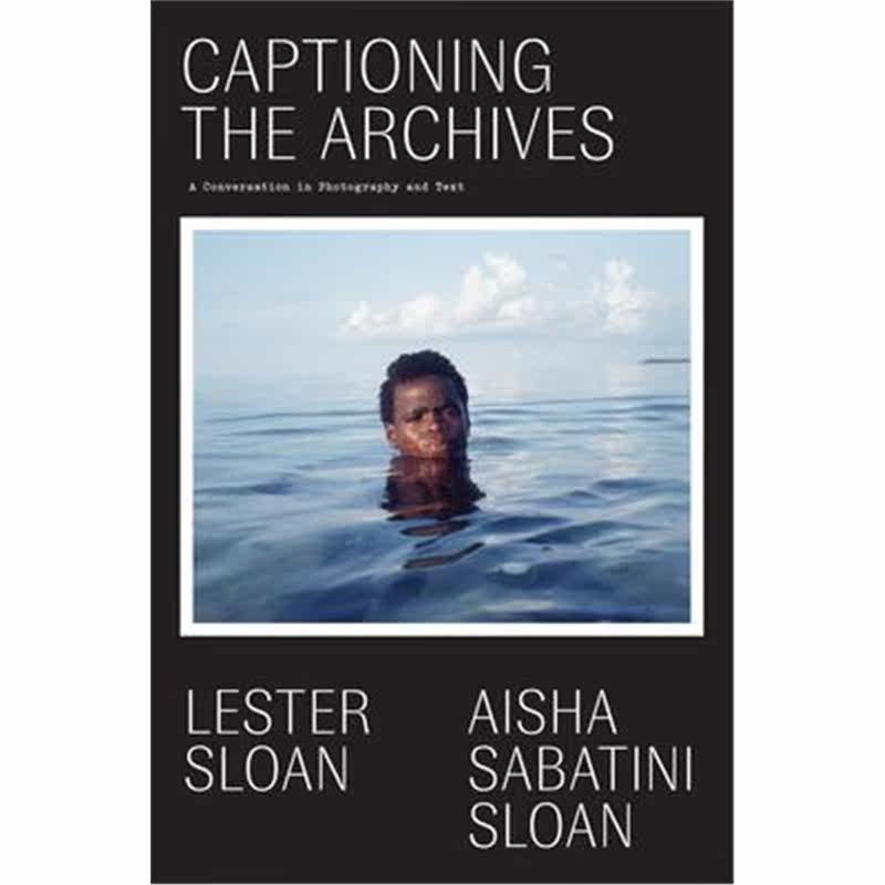 预订不退不换CAPTIONING THE ARCHIVES
