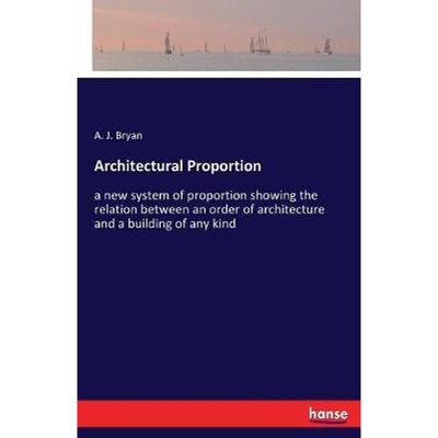 预订不退不换Architectural Proportion:a new system of proportion showing the relation between an order of architecture an