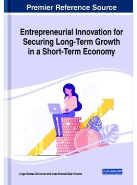按需印刷不退不换Entrepreneurial Innovation for Securing Long-Term Growth in a Short-Term Economy[9781799835684]