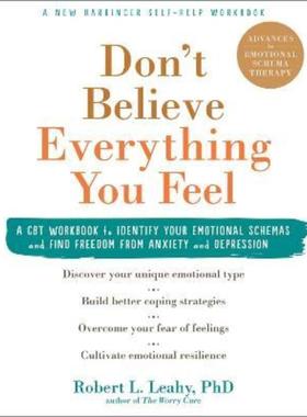 预订Don't Believe Everything You Feel:A CBT Workbook to Identify Your Emotional Schemas and Find Freedom from Anxiety an
