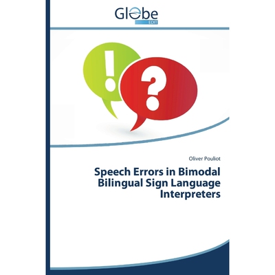 按需印刷Speech Errors in Bimodal Bilingual Sign Language Interpreters[9783639730395]