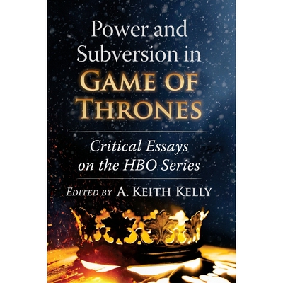 按需印刷不退不换Power and Subversion in Game of Thrones[9781476682648]