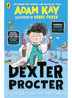 现货Dexter Procter the 10-Year-Old Doctor 德克斯特·普罗克特10岁医生 亚当·凯Adam Kay 平装 英文原版 儿童读物桥梁书