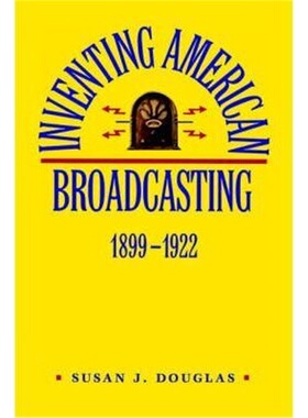 按需印刷不退不换Inventing American Broadcasting, 1899-1922[9780801838323]