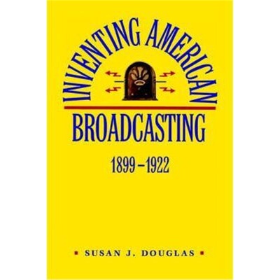 按需印刷不退不换Inventing American Broadcasting, 1899-1922[9780801838323]
