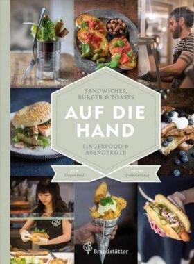 预订【德语】 Auf die Hand:Sandwiches, Burger & Toasts, Fingerfood & Abendbrote