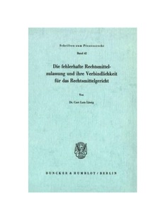 预订不退不换德语Die fehlerhafte Rechtsmittelzulassung und ihre Verbindlichkeit für das Rechtsmittelgericht.: