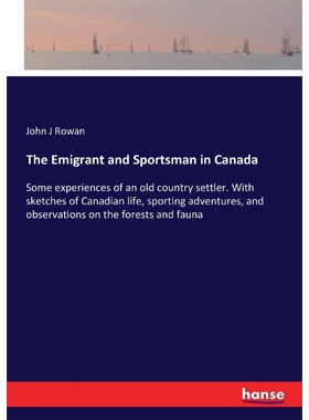 按需印刷不退不换The Emigrant and Sportsman in Canada[9783337097028]
