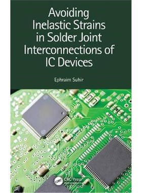 按需印刷Avoiding Inelastic Strains in Solder Joint Interconnections of IC Devices[9781138624733]