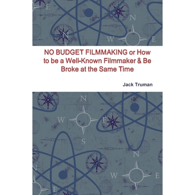 【按需印刷】NO BUDGET FILMMAKING or How to be a Well-Known F
