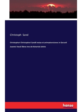 预订Christophori Christophori Sandii notae et animadversiones in Gerardi Joannis Vossii libros tres de h