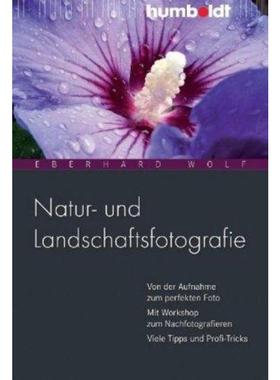 预订【德语】 Natur- und Landschaftsfotografie:Von der Aufnahme zum perfekten Foto. Mit Workshop