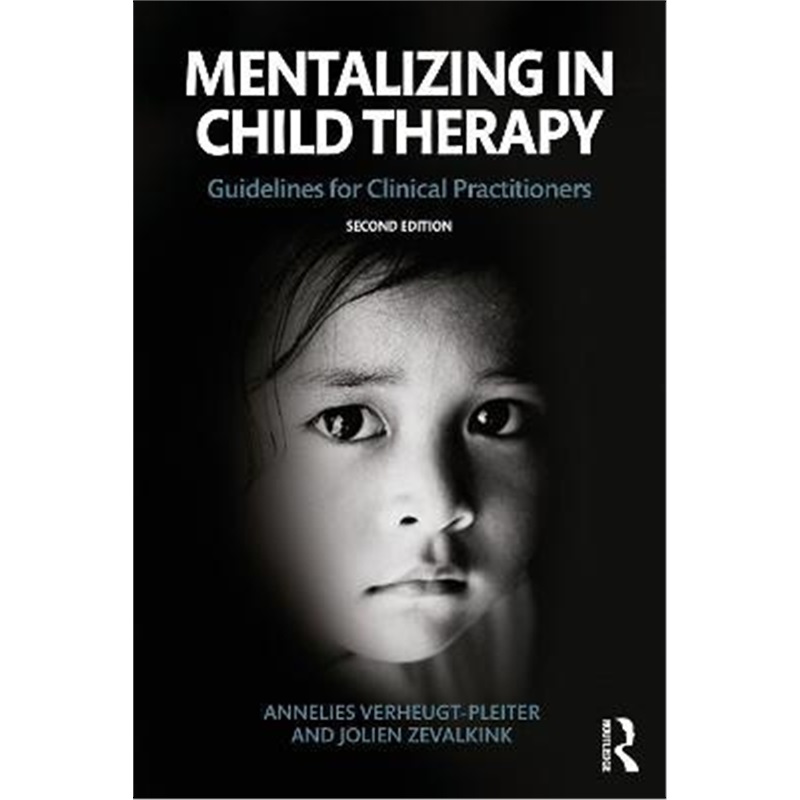 按需印刷Mentalizing in Child Therapy:Guidelines for Clinical Practitioners[9780367445003]