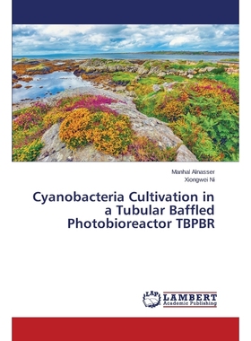 按需印刷Cyanobacteria Cultivation in a Tubular Baffled Photobioreactor TBPBR[9783847321040]