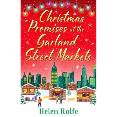 预订Christmas Promises at the Garland Street Markets:A cozy, heartwarming romantic festive read from Helen Rolfe