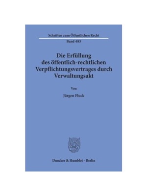 预订【德语】Die Erfüllung des ?ffentlich-rechtlichen Verpflichtungsvertrages durch Verwaltungsakt.: