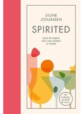 预订不退不换Spirited:How to Create Easy, Fun Drinks at Home