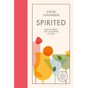 预订不退不换Spirited:How to Create Easy, Fun Drinks at Home