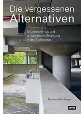 预订不退不换德语 Die vergessenen Alternativen:Strukturalismus und brutalistische Erfahrung in der Architektur