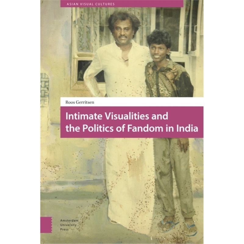 预订Intimate Visualities and the Politics of Fandom in India[9789462985230]