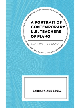按需印刷不退不换A Portrait of Contemporary U.S. Teachers of Piano[9781793603012]