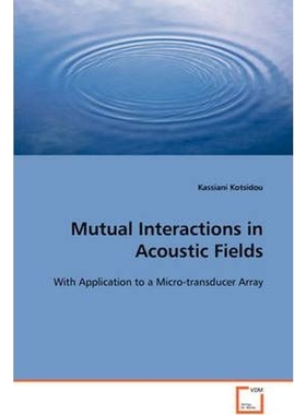 按需印刷不退不换Mutual Interactions in Acoustic Fields[9783639102499]