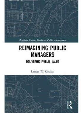 按需印刷不退不换Reimagining Public Managers:Delivering Public Value[9780367418595]