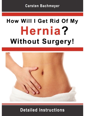 按需印刷How Will I Get Rid Of My Hernia? Without Surgery![9783844804003]