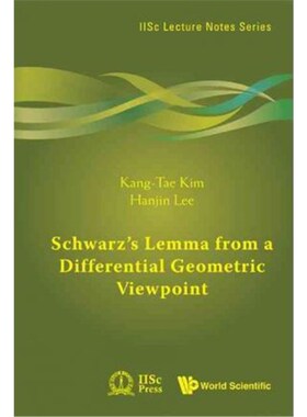 按需印刷不退不换Schwarz's Lemma From A Differential Geometric Viewpoint[9789814324786]