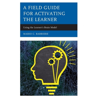 按需印刷A Field Guide for Activating the Learner[9781475841213]