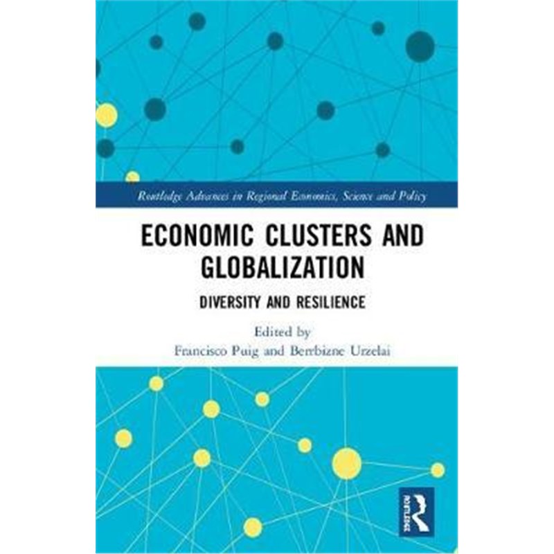 按需印刷Economic Clusters and Globalization:Diversity and Resilience[9780367000172]
