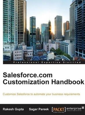按需印刷不退不换Salesforce.com Customization Handbook[9781849685986]