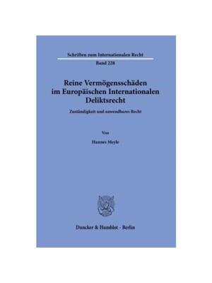 预订【德语】Reine Verm?genssch?den im Europ?ischen Internationalen Deliktsrecht.:Zust?ndigkeit und anwendbares Recht.