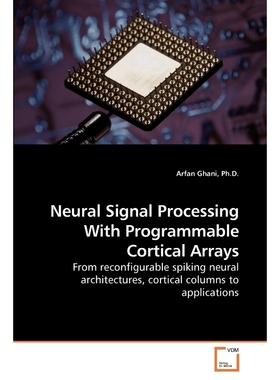 按需印刷Neural Signal Processing With Programmable Cortical Arrays[9783639216301]