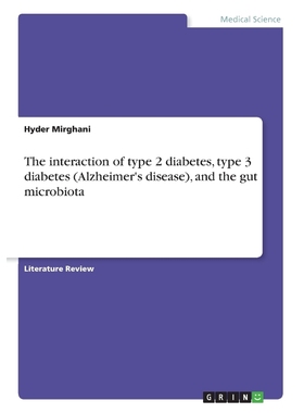 按需印刷The interaction of type 2 diabetes, type 3 diabetes (Alzheimer's disease), and thegut microbiota[9783668596795]
