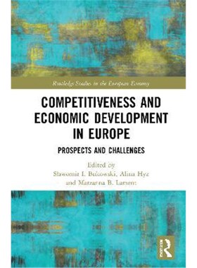 按需印刷不退不换Competitiveness and Economic Development in Europe:Prospects and Challenges[9780367558307]