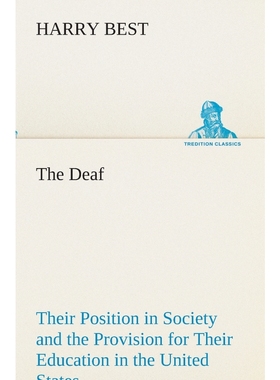 按需印刷The Deaf Their Position in Society and the Provision for Their Education in the United States[9783849512880]