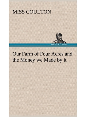 按需印刷Our Farm of Four Acres and the Money we Made by it[9783849174859]