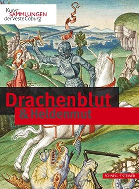 预订【德语】 Drachenblut & Heldenmut:Kunstsammlungen der Veste Coburg. Katalog zur Ausstellung in der Veste Coburg, 2019