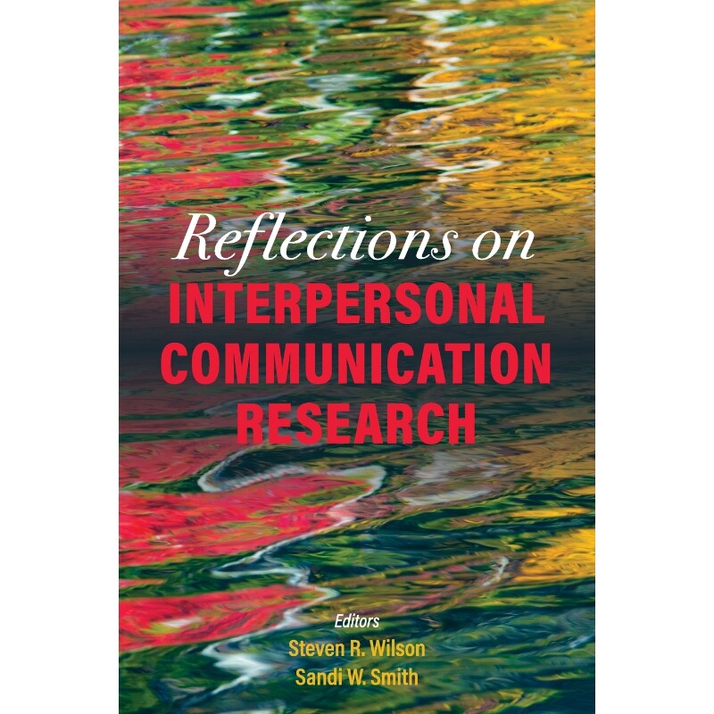 按需印刷不退不换Reflections on Interpersonal Communication Research[9781516530427]